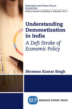 portada Understanding Demonetization in India: A Deft Stroke of Economic Policy (en Inglés)