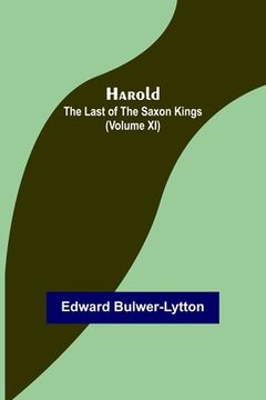 portada Harold: The Last of the Saxon Kings (Volume xi) (in English)