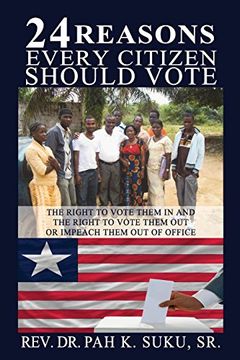 portada 24 Reasons Why Every Citizen Should Vote: The Right to Vote Them in And the Right to Vote Them Out or Impeach Them Out of Office