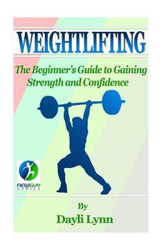 portada Weightlifting: The Beginner's Guide to Gaining Strength and Confidence (en Inglés)