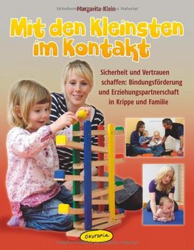 portada Mit den Kleinsten im Kontakt: Sicherheit und Vertrauen schaffen: Bindungsförderung und Erziehungspartnerschaft in Krippe und Familie (in German)