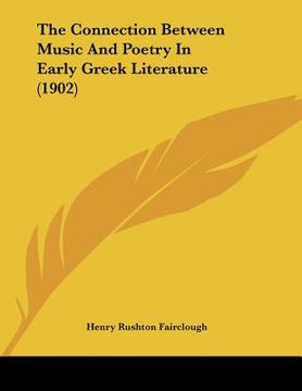 portada the connection between music and poetry in early greek literature (1902) (en Inglés)