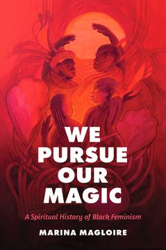 portada We Pursue Our Magic: A Spiritual History of Black Feminism (in English)