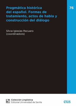 portada Pragmatica Historica del Español: Formas de Tratamiento, Actos de Habla y Construccion del Dialogo