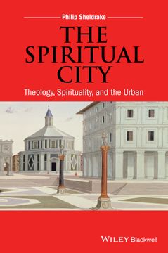 portada The Spiritual City: Theology, Spirituality, And The Urban
