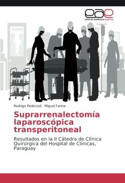 portada Suprarrenalectomía laparoscópica transperitoneal: Resultados en la II Cátedra de Clínica Quirúrgica del Hospital de Clínicas, Paraguay