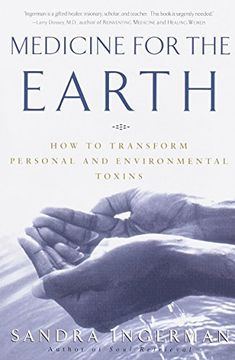 portada Medicine for the Earth: How to Transform Personal and Environmental Toxins (en Inglés)