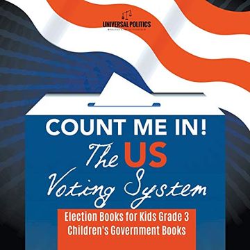 portada Count me in! The us Voting System | Election Books for Kids Grade 3 | Children's Government Books (en Inglés)