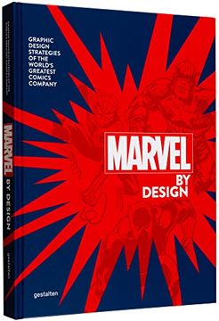 portada Marvel by Design: Graphic Design Strategies of the World'S Greatest Comic Company: 1 (en Inglés)