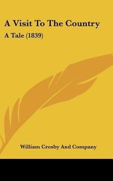 portada a visit to the country: a tale (1839) (en Inglés)