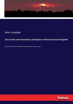 portada Lives of the Lord Chancellors and Keepers of the Great Seal of England: from the earliest times till the reign of Queen Victoria. Vol. 2 (in English)