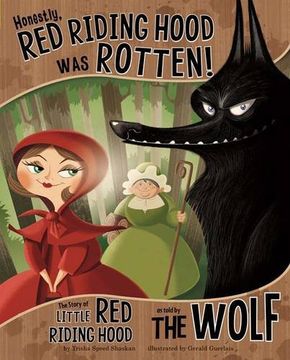 portada Honestly, Red Riding Hood was Rotten!: The Story of Little Red Riding Hood as Told by the Wolf (The Other Side of the Story)