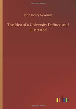 portada The Idea of a University Defined and Illustrated (in English)
