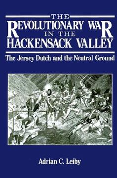 portada the revolutionary war in the hackensack valley: the jersey dutch and the neutral ground, 1775-1783 (en Inglés)