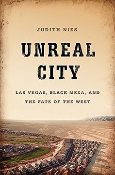 portada Unreal City: Las Vegas, Black Mesa, and the Fate of the West (en Inglés)