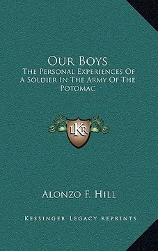 portada our boys: the personal experiences of a soldier in the army of the potomac