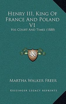 portada henry iii, king of france and poland v1: his court and times (1888) (in English)