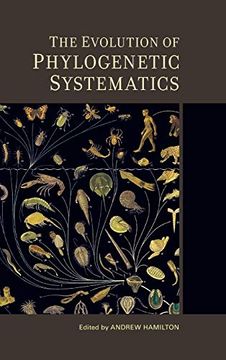 portada The Evolution of Phylogenetic Systematics (Species and Systematics) (en Inglés)