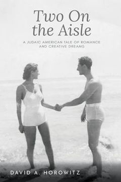portada Two On the Aisle: A Judaic American Tale of Romance and Creative Dreams (in English)