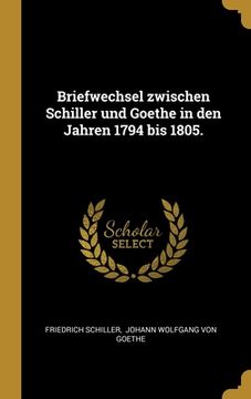 portada Briefwechsel zwischen Schiller und Goethe in den Jahren 1794 bis 1805.