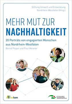 portada Mehr mut zur Nachhaltigkeit: 20 Porträts von Engagierten Menschen aus Nordrhein-Westfalen (en Alemán)