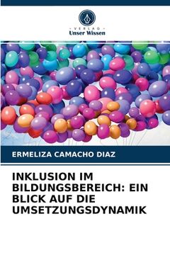 portada Inklusion Im Bildungsbereich: Ein Blick Auf Die Umsetzungsdynamik (en Alemán)