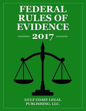 portada Federal Rules of Evidence 2017: Complete Rules as Revisd for 2017