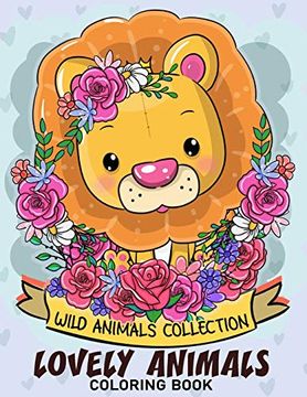 portada Lovely Wild Animal Coloring Book: Adorable Animals Adults Coloring Book Stress Relieving Designs Patterns 