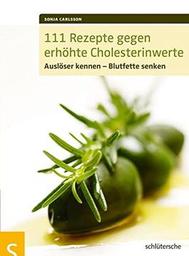 portada 111 Rezepte Gegen Erhöhte Cholesterinwerte: Auslöser Kennen -- Blutfette Senken (in German)