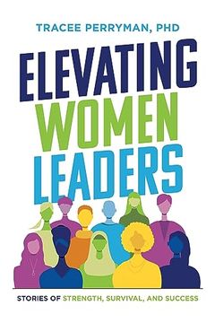 portada Elevating Women Leaders: Stories of Strength, Survival and Success (en Inglés)