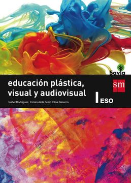 portada Educación Plástica, Visual y Audiovisual i. Eso. Savia (in Spanish)