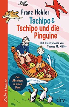 portada Tschipo - Tschipo und die Pinguine: Zwei Abenteuer in Einem Band (Reihe Hanser) (en Alemán)