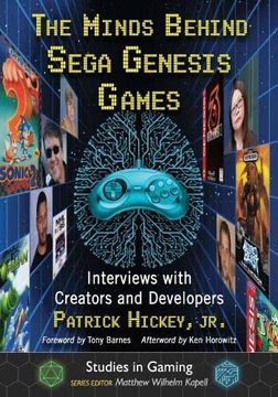 portada The Minds Behind Sega Genesis Games: Interviews With Creators and Developers (Studies in Gaming) (in English)