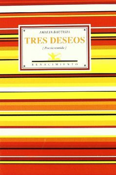 portada Tres Deseos: Poesía Reunida (in Spanish)