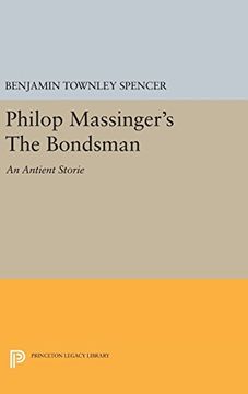 portada Philop Massinger's the Bondsman: An Antient Storie (Princeton Legacy Library) (en Inglés)