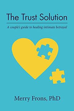 portada The Trust Solution: A Couple'S Guide to Healing Intimate Betrayal (en Inglés)
