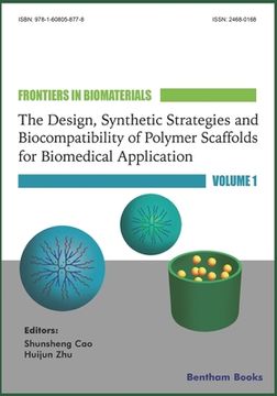 portada The Design, Synthetic Strategies and Biocompatibility of Polymer Scaffolds for Biomedical Application, (in English)