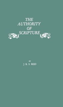 portada the authority of scripture: a study of the reformation and post-reformation understanding of the bible (en Inglés)