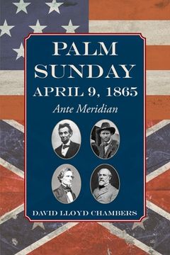 portada Palm Sunday: April 9, 1865 - Ante Meridian