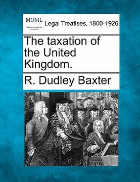 portada the taxation of the united kingdom. (en Inglés)