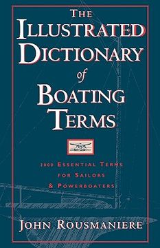 portada the illustrated dictionary of boating terms: 2.000 essential terms for sailors and powerboaters (en Inglés)