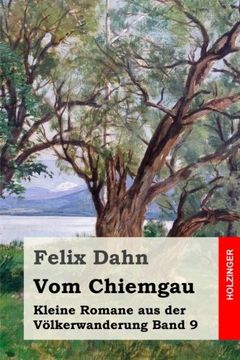 portada Vom Chiemgau: Kleine Romane aus der Völkerwanderung Band 9 (German Edition)
