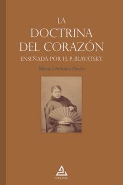 portada La «Doctrina del Corazón» Enseñada por h. Po Blavatsky (in Spanish)