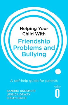 portada Helping Your Child with Friendship Problems and Bullying: A Self-Help Guide for Parents (en Inglés)