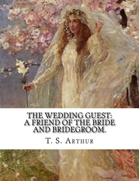portada The Wedding Guest: A Friend Of The Bride And Bridegroom. (in English)