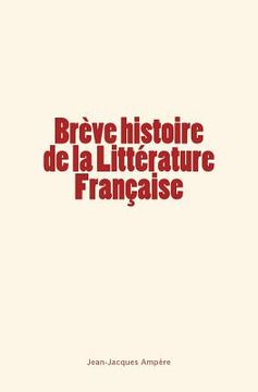 portada Brève histoire de la Littérature Française (en Francés)