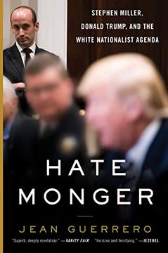 portada Hatemonger: Stephen Miller, Donald Trump, and the White Nationalist Agenda (en Inglés)