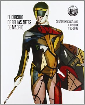 portada El Círculo de Bellas Artes. Ciento Veinticinco Años de Historia, 1880-2005 (in Spanish)