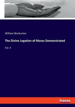 portada The Divine Legation of Moses Demonstrated: Vol. 4 (in English)
