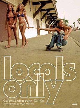 portada Locals Only: California Skateboarding 1975-1978 (en Inglés)